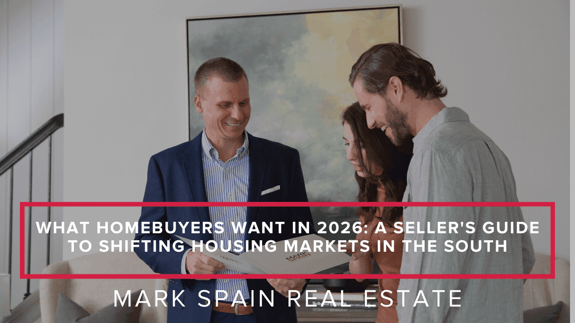 What Homebuyers Want in 2026: A Seller's Guide to Shifting Housing Markets in the South