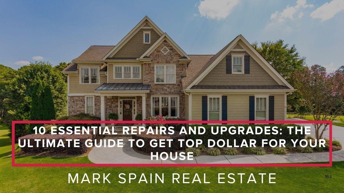 https://markspain-strapi-media-production.s3.us-east-2.amazonaws.com/10_Essential_Repairs_and_Upgrades_The_Ultimate_Guide_to_Get_Top_Dollar_for_Your_House_90cb069c1d.jpg