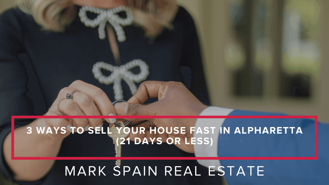 https://markspain-strapi-media-production.s3.us-east-2.amazonaws.com/3_Ways_to_Sell_Your_House_Fast_in_Alpharetta_21_Days_or_Less_59e5470876.png