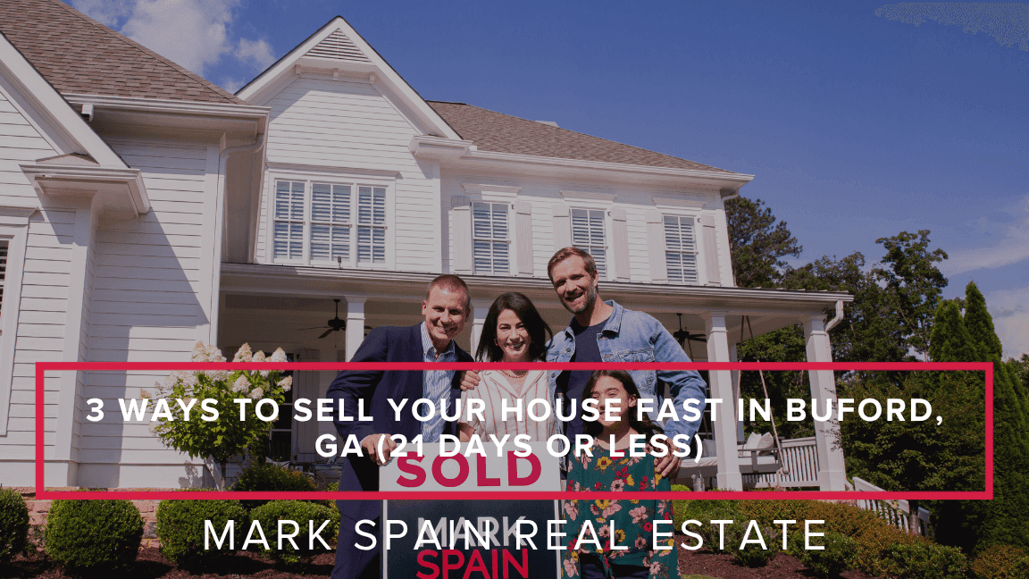 https://markspain-strapi-media-production.s3.us-east-2.amazonaws.com/3_Ways_to_Sell_Your_House_Fast_in_Buford_GA_21_Days_or_Less_b8a18b5ab1.png