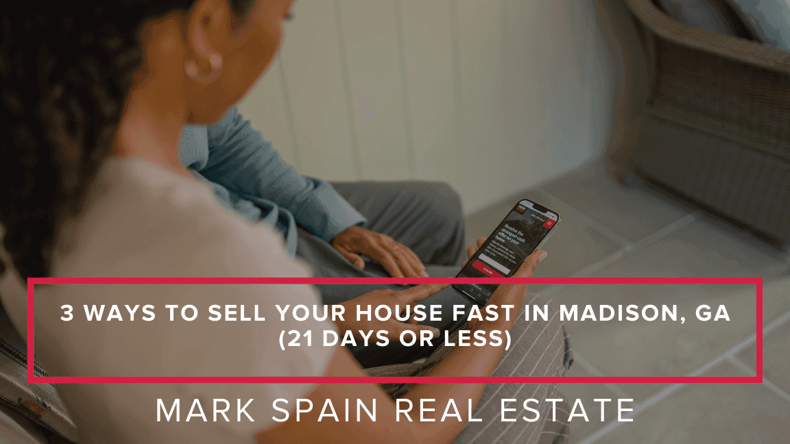 https://markspain-strapi-media-production.s3.us-east-2.amazonaws.com/3_Ways_to_Sell_Your_House_Fast_in_Madison_GA_21_Days_or_Less_d5ef524222.png