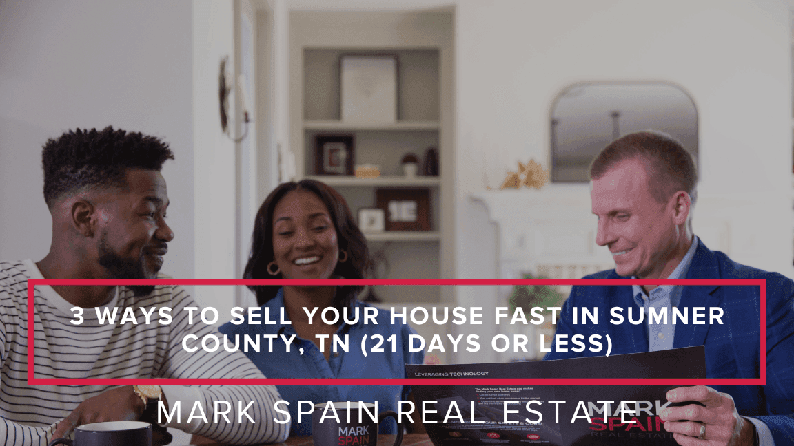 https://markspain-strapi-media-production.s3.us-east-2.amazonaws.com/3_Ways_to_Sell_Your_House_Fast_in_Sumner_County_TN_21_Days_or_Less_53af98714f.png