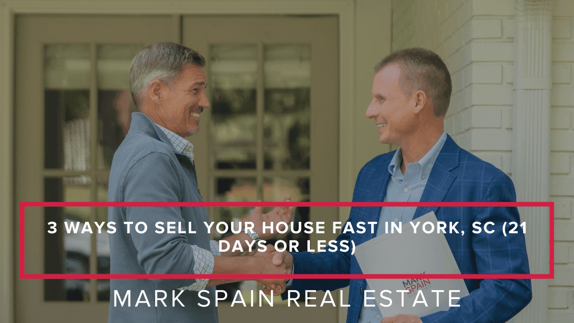 https://markspain-strapi-media-production.s3.us-east-2.amazonaws.com/3_Ways_to_Sell_Your_House_Fast_in_York_SC_21_Days_or_Less_c70ae157ef.png