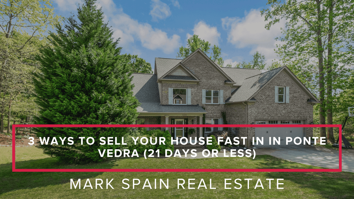 https://markspain-strapi-media-production.s3.us-east-2.amazonaws.com/3_Ways_to_Sell_Your_House_Fast_in_in_Ponte_Vedra_21_Days_or_Less_122324d1c4.png