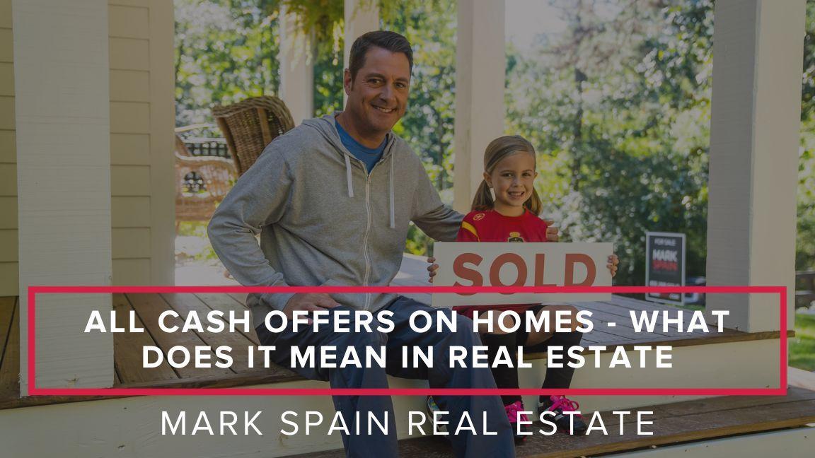 https://markspain-strapi-media-production.s3.us-east-2.amazonaws.com/All_Cash_Offers_On_Homes_What_Does_It_Mean_in_Real_Estate_c60abd2ebe.jpg