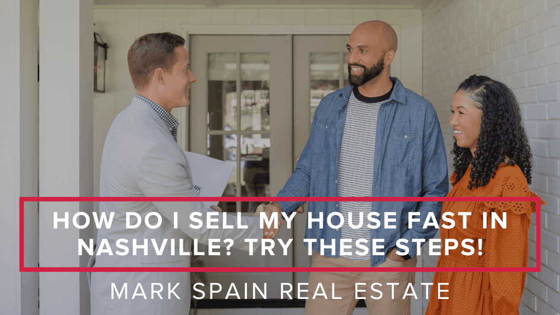 https://markspain-strapi-media-production.s3.us-east-2.amazonaws.com/How_do_I_sell_my_house_fast_in_Nashville_Try_these_steps_3565694b13.png
