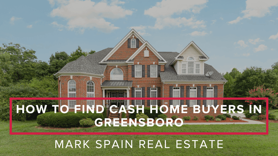 https://markspain-strapi-media-production.s3.us-east-2.amazonaws.com/How_to_Find_Cash_Home_Buyers_in_Greensboro_a5c76afa78.png