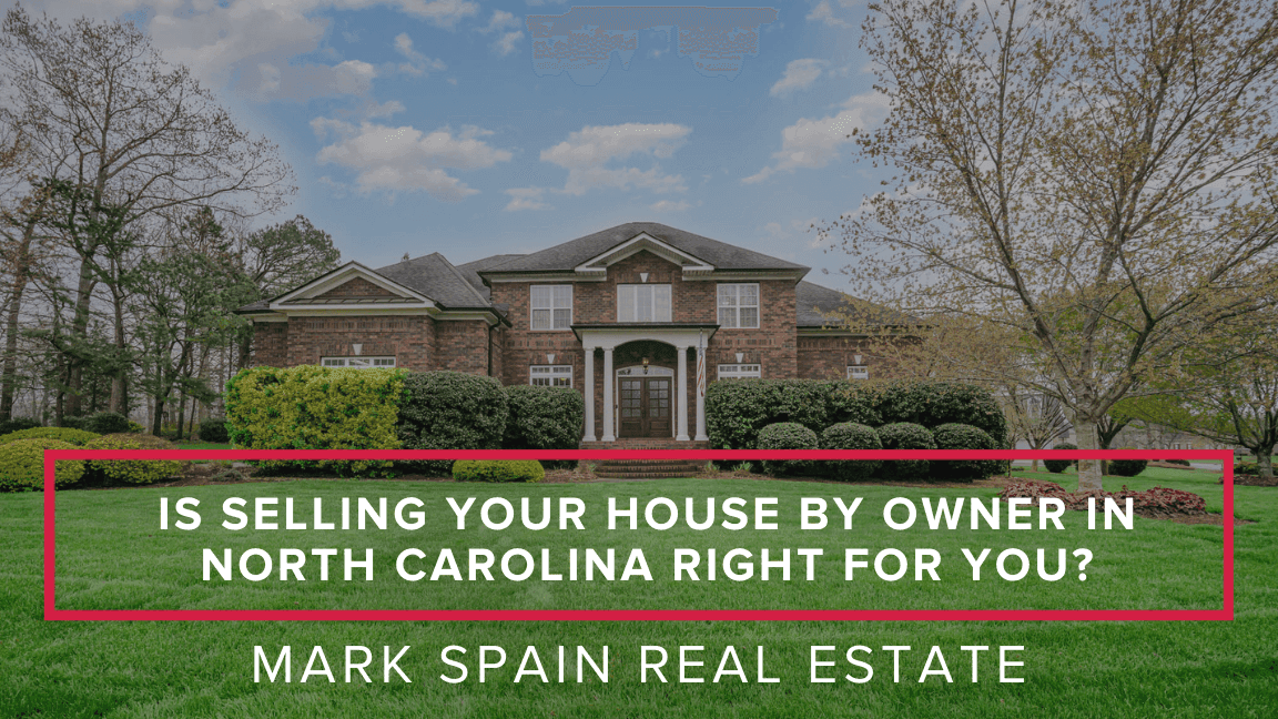 https://markspain-strapi-media-production.s3.us-east-2.amazonaws.com/Is_Selling_Your_House_By_Owner_in_North_Carolina_Right_for_You_df97a2b632.png