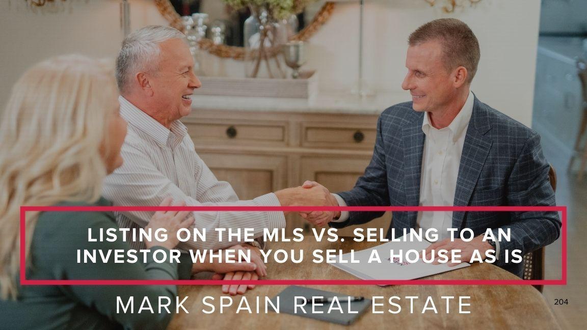 https://markspain-strapi-media-production.s3.us-east-2.amazonaws.com/Listing_on_the_MLS_vs_Selling_to_an_Investor_When_You_Sell_a_House_As_Is_fd04bf4ebf.jpg