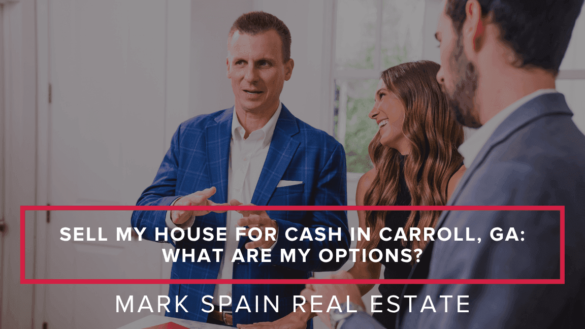 https://markspain-strapi-media-production.s3.us-east-2.amazonaws.com/Sell_My_House_for_Cash_in_Carroll_GA_What_Are_My_Options_c33f43276b.png
