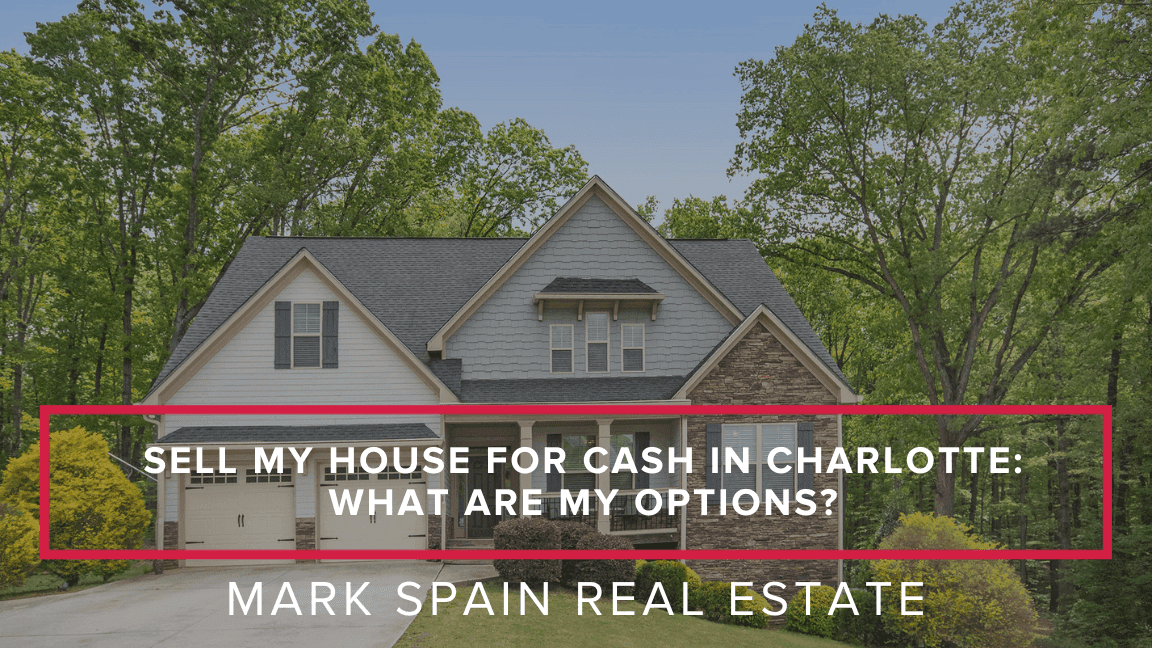 https://markspain-strapi-media-production.s3.us-east-2.amazonaws.com/Sell_My_House_for_Cash_in_Charlotte_What_Are_My_Options_2f56cf7d29.png