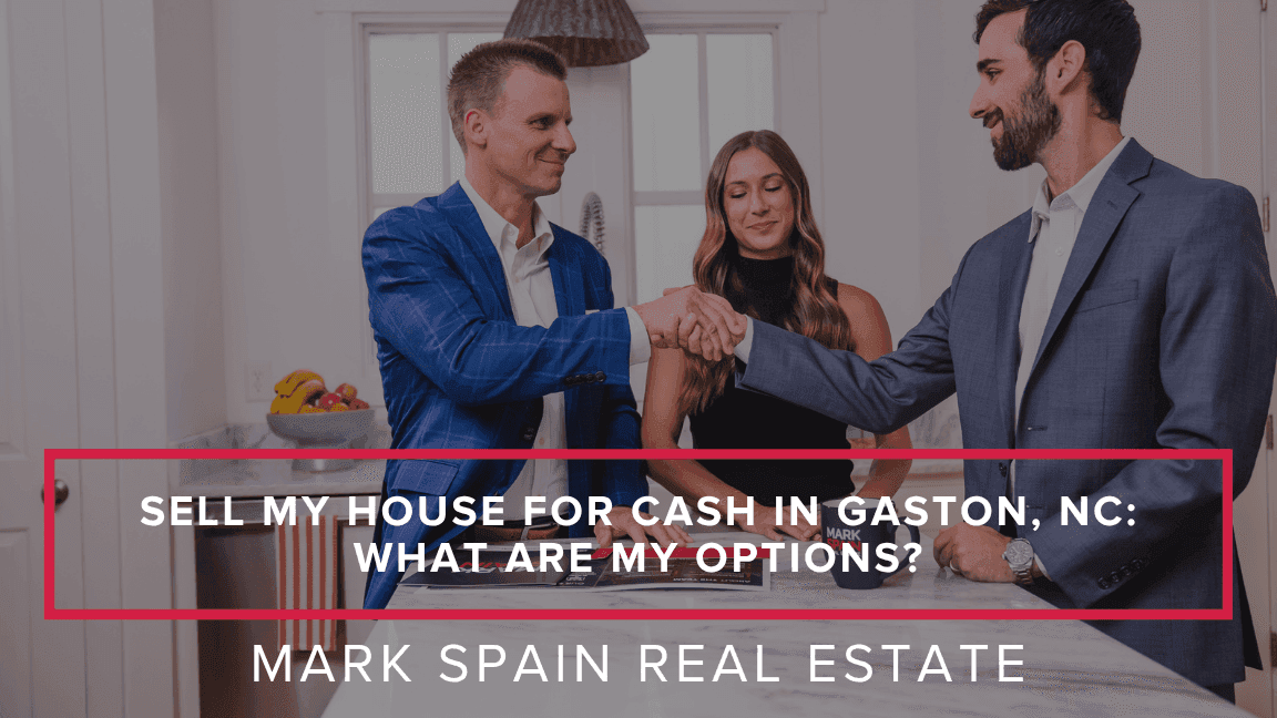 https://markspain-strapi-media-production.s3.us-east-2.amazonaws.com/Sell_My_House_for_Cash_in_Gaston_NC_What_Are_My_Options_92e2f6c129.png