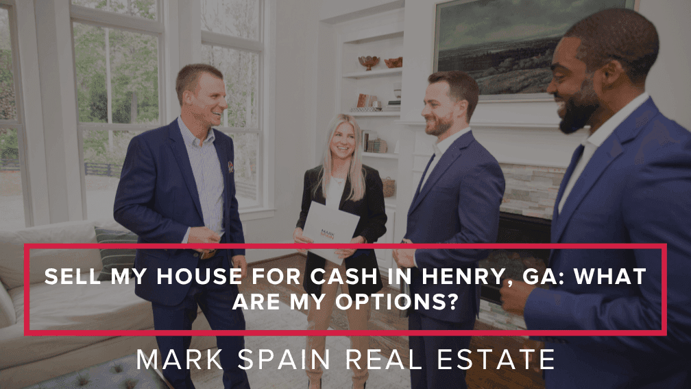 https://markspain-strapi-media-production.s3.us-east-2.amazonaws.com/Sell_My_House_for_Cash_in_Henry_GA_What_Are_My_Options_73875aff84.png