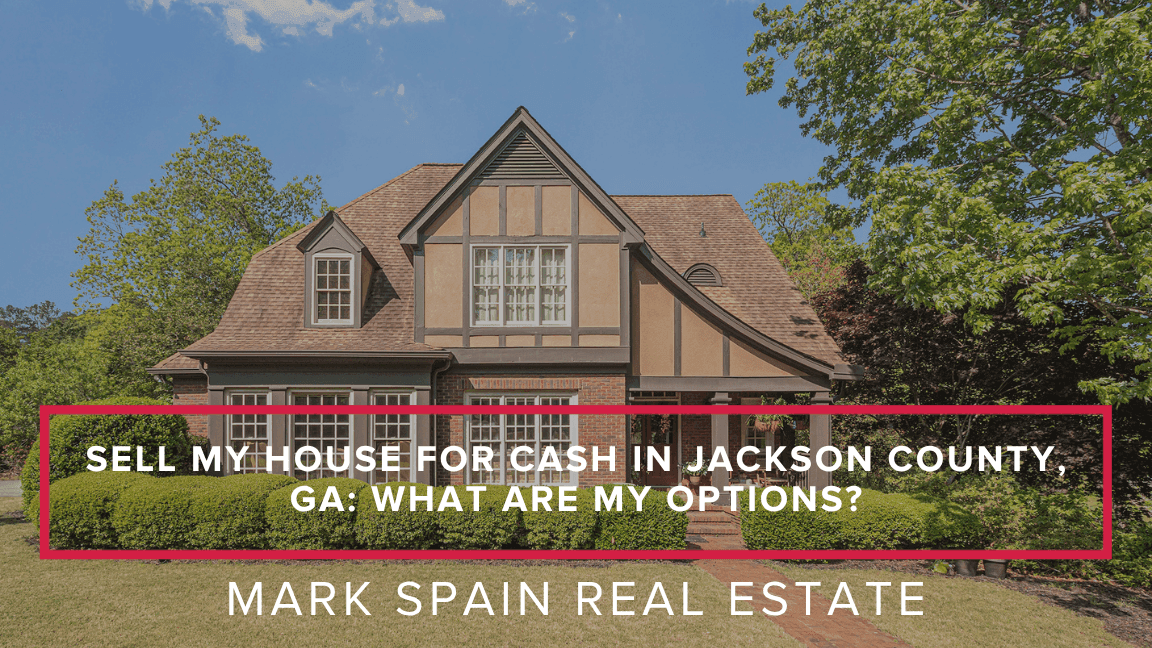 https://markspain-strapi-media-production.s3.us-east-2.amazonaws.com/Sell_My_House_for_Cash_in_Jackson_County_GA_What_Are_My_Options_7654ba0d4c.png