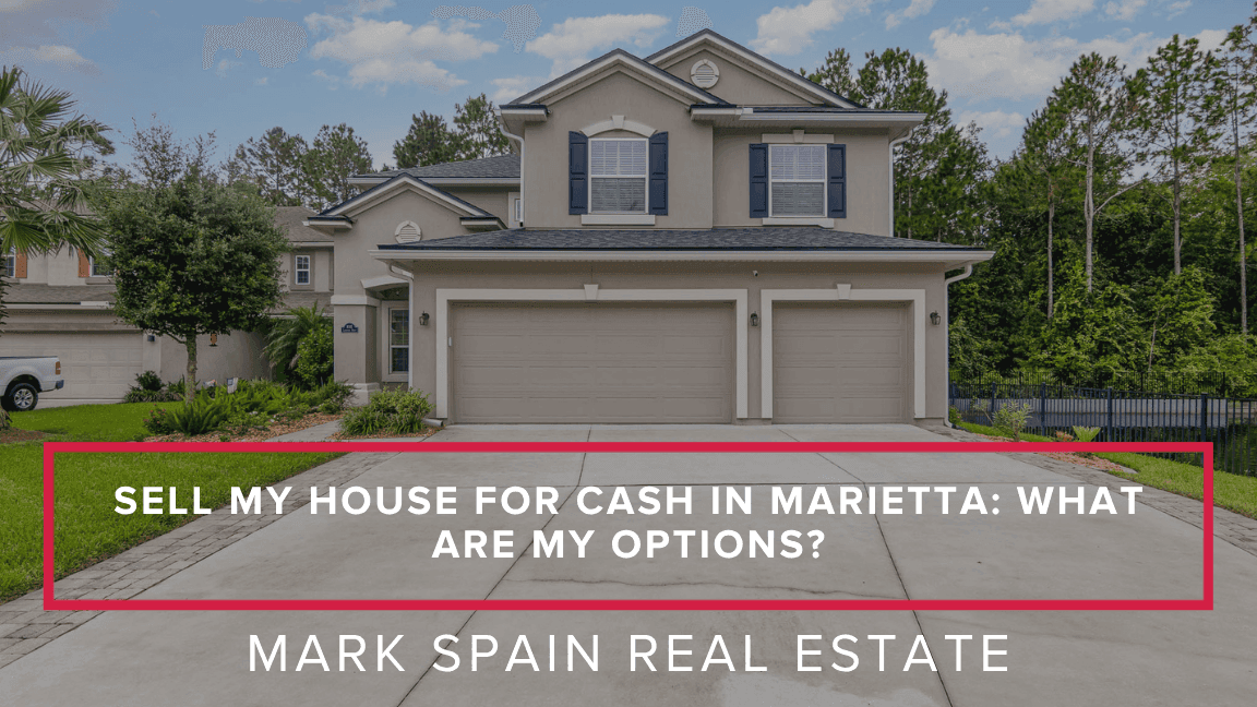 https://markspain-strapi-media-production.s3.us-east-2.amazonaws.com/Sell_My_House_for_Cash_in_Marietta_What_Are_My_Options_122844b4ce.png
