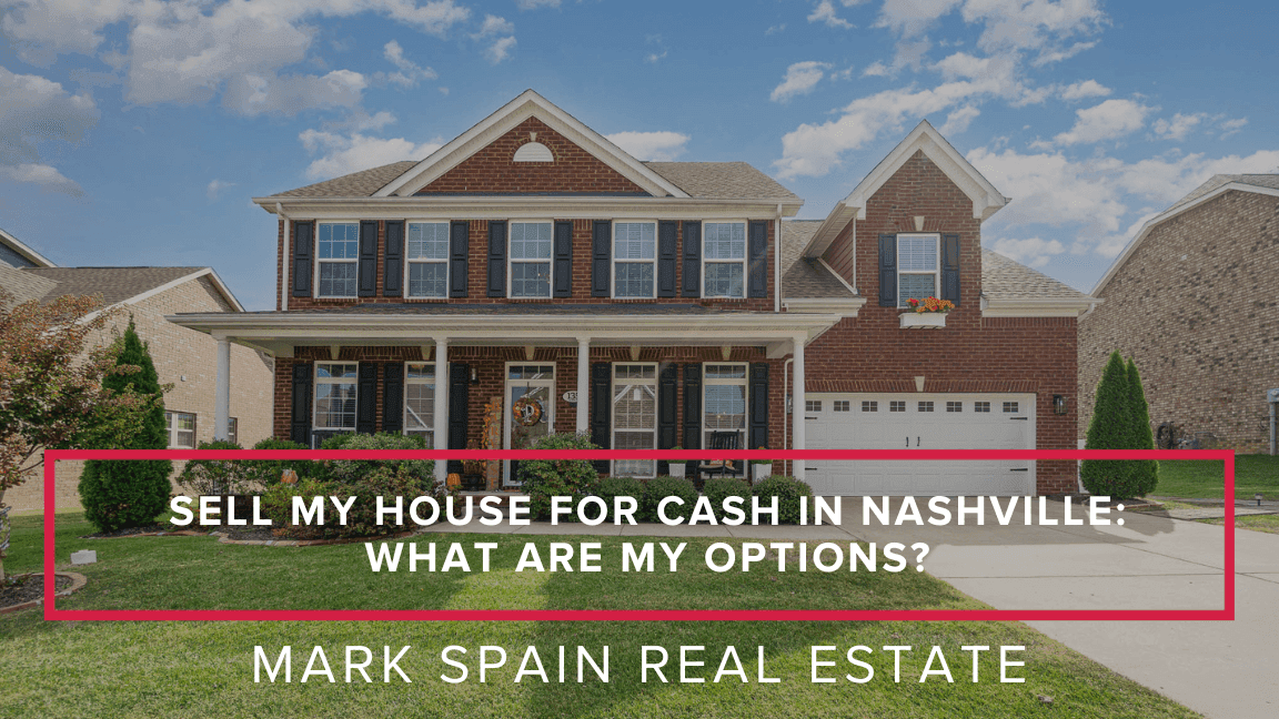 https://markspain-strapi-media-production.s3.us-east-2.amazonaws.com/Sell_My_House_for_Cash_in_Nashville_What_Are_My_Options_884754cd28.png