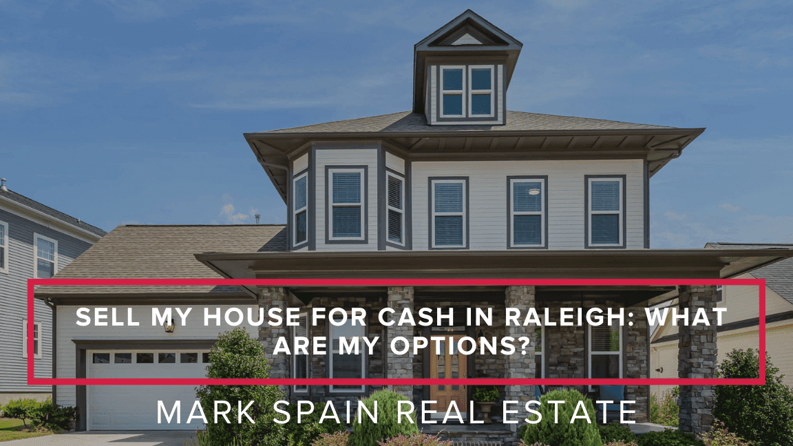 https://markspain-strapi-media-production.s3.us-east-2.amazonaws.com/Sell_My_House_for_Cash_in_Raleigh_What_Are_My_Options_664a8c540b.png