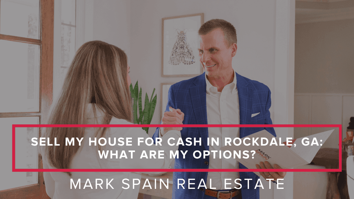 https://markspain-strapi-media-production.s3.us-east-2.amazonaws.com/Sell_My_House_for_Cash_in_Rockdale_GA_What_Are_My_Options_617b48998e.png
