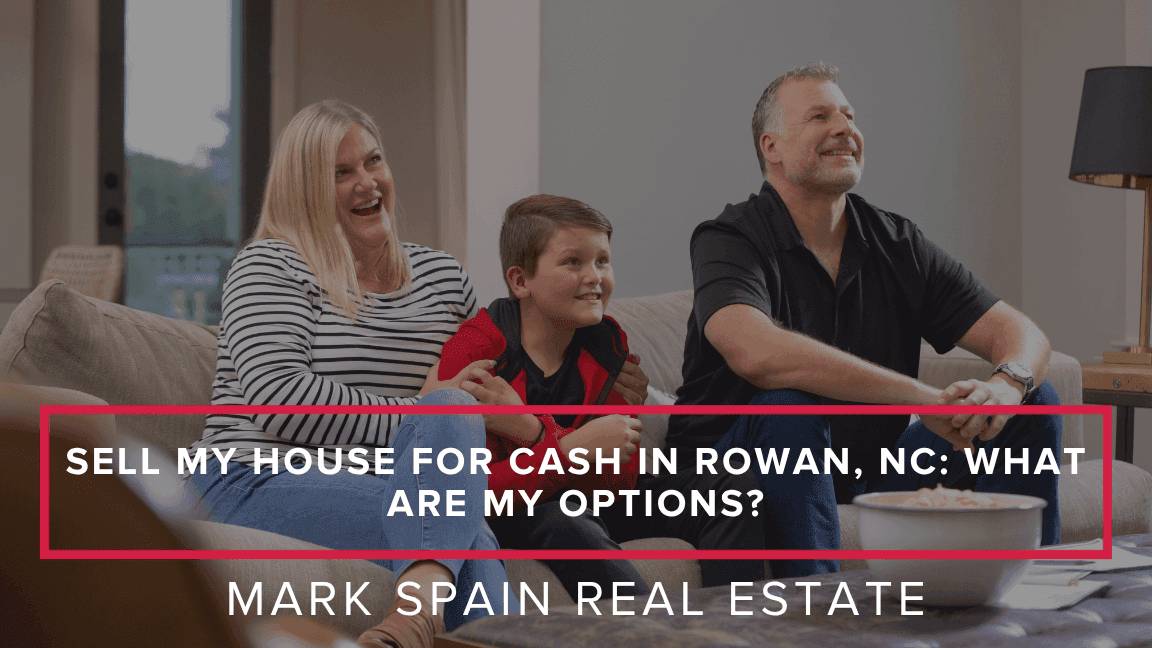 https://markspain-strapi-media-production.s3.us-east-2.amazonaws.com/Sell_My_House_for_Cash_in_Rowan_NC_What_Are_My_Options_13c0cd7743.png