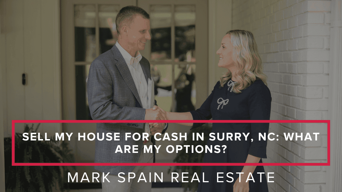 https://markspain-strapi-media-production.s3.us-east-2.amazonaws.com/Sell_My_House_for_Cash_in_Surry_NC_What_Are_My_Options_8fa710b111.png