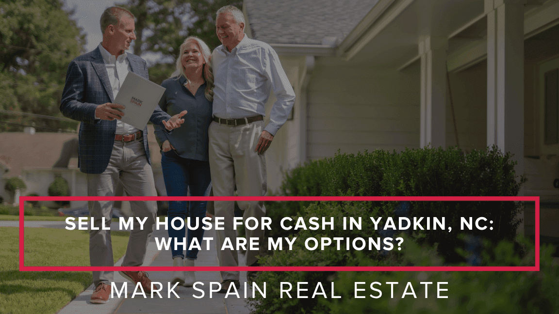 https://markspain-strapi-media-production.s3.us-east-2.amazonaws.com/Sell_My_House_for_Cash_in_Yadkin_NC_What_Are_My_Options_ec5f06c243.png