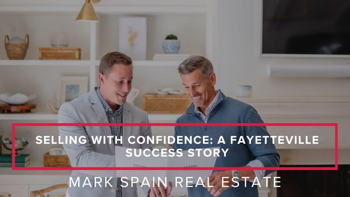 https://markspain-strapi-media-production.s3.us-east-2.amazonaws.com/Selling_with_Confidence_A_Fayetteville_Success_Story_f9293f44bd.jpg